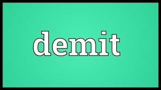 Demit Meaning