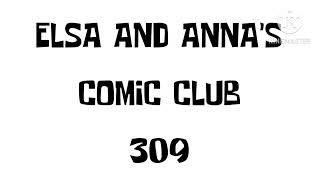 Elsa & Anna’s comic club 309