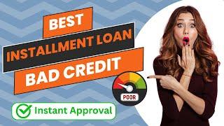 Best Installment Loan For Bad Credit Guaranteed & Same day Approval | Easy online process 2024