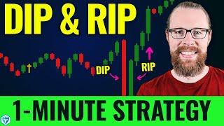 Day Trading the 1-Minute Dip & Rip Strategy