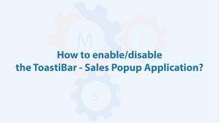 How To Enable/Disable The ToastiBar Sales Popup App?