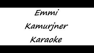 Emmi - Kamurjner (Karaoke)