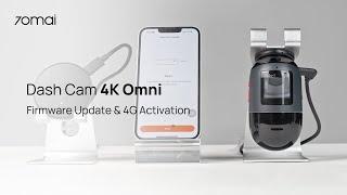 70mai Dash Cam 4K Omni Firmware Update & 4G Activation