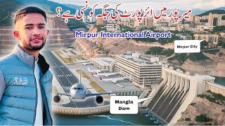 Finally, Mirpur International Airport ki jaga mil gai  || Airport land and Haryam bridge situation