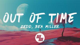 Zedd - Out Of Time (Lyrics) feat. Bea Miller