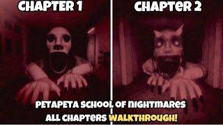 PETAPETA: School Of Nightmares Chapter 1 & 2 Full Walkthrough
