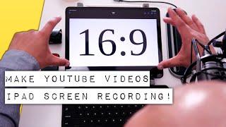 How to Make 16:9 Videos for YouTube using iPad Screen recording!