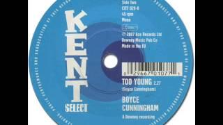 BOYCE CUNNINGHAM - Too Young [Kent 029] 2007 Previously unissued "DOWNEY" session