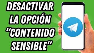 Como desactivar la opcion de contenido sensible en Telegram (GUÍA COMPLETA)