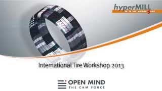 5 Axis Machining: International Tire Workshop 2013 - programming and machining | hyperMILL | Hermle