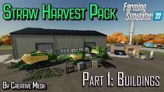 Straw Harvest Pack FS22 | A How To Series Part 1 | Intro and Placeables