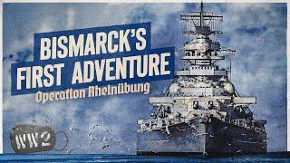 The Bismarck's First Adventure - The Bismarck Part 1