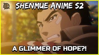 SHENMUE ANIME SEASON 2 - A GLIMMER OF HOPE?! - Shenmue Dojo