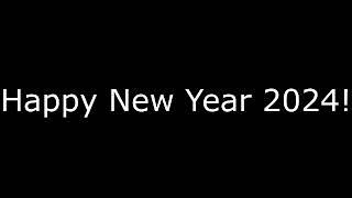 (First video of 2024) Happy New Year 2024!