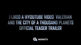 Valerian Teaser: Morik__'s Reaction