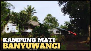 INI DIA Kampung Mati Di Kabupaten Banyuwangi