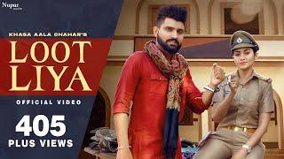 KHASA AALA CHAHAR : LOOT LIYA (Official Video) | Sweta Chauhan | New Haryanvi Songs Haryanavi 2021