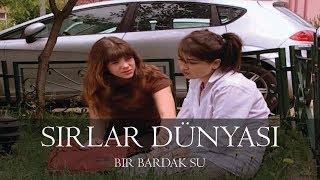 Sırlar Dünyası - BİR BARDAK SU