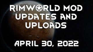 Rimworld Mod Updates & Uploads - April 30, 2022