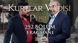 Kurtlar Vadisi Pusu 252. Bölüm Fragmanı 1