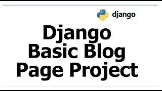 How to Build Simple Blog Page using Django Project ?