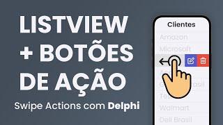 Delphi: Listview com botões de ação (Swipe Actions)