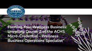 Forming Your Wellness Business: Wellness Business Operations Specialist Series