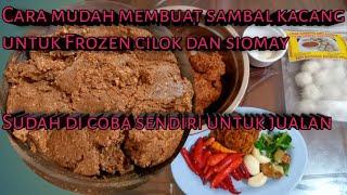 Resep bumbu kacang cilok dan siomay untuk Frozen (sudah praktek untuk jualan)