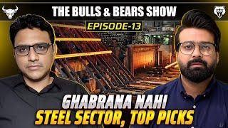 Ghabrana Nahi, Steel Sector Analysis and Top Stock Picks | B&BShowEp13 #SteelSector