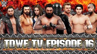 TDWF TV Episode 16 - WWE 2K CAW Wrestling Universe [Week 45]