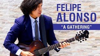 A Gathering - Felipe Alonso  Full Concert