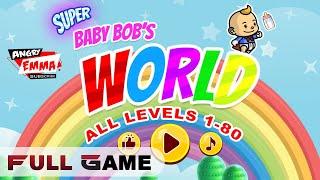 Super Baby Bob's World - FULL GAME (ALL Levels 1-80)