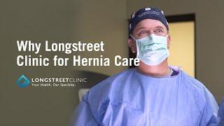 Why Longstreet Clinic for Hernia Care? | Longstreet Clinic