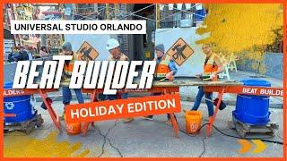 Beat Builders - Holiday Edition - Universal Studios Orlando