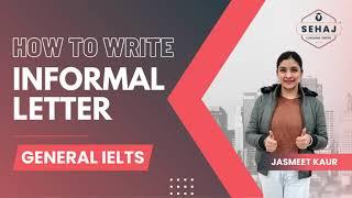 How to write informal letter | General Ielts