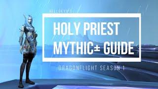 Holy Priest Mythic+ Guide DRAGONFLIGHT S1 | by Kyu