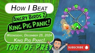 How I Beat Angry Birds 2 King Pig Panic!  December 25 - Complete!  Bonus Card!