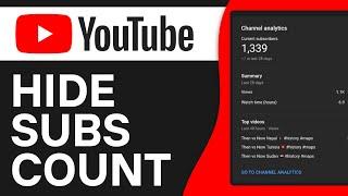 How To Hide Subscribers Count On YouTube 2025 - Full Guide