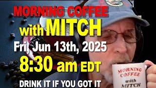 MORNING COFFEE with MITCH - Carnivore Talk - Fri Jun 13th, 2025, 8:30am EDT