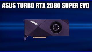 Видеокарта Asus Turbo GeForce RTX 2080 SUPER EVO [TURBO-RTX2080S-8G-EVO]