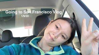 Day Trip to San Francisco 1/9/22