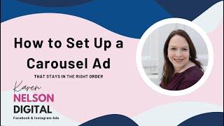 How to Set Up a Carousel Ad that Keeps the Slides in the Right Order for Facebook & Instagram Ads