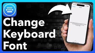 How To Change Keyboard Font On iPhone