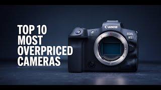 Top 10 Overpriced Cameras!