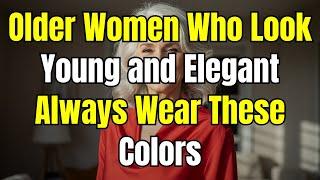 8 Colors That Make Older Women Look Young, Radiant, and Turn Heads