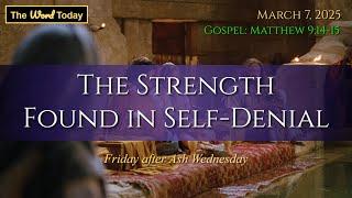 Today's Catholic Mass Gospel and Reflection for March 7, 2025 - Matthew 9:14-15