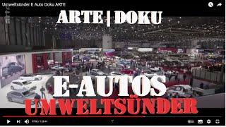 Umweltsünder E Autos ? | Doku | ARTE - ReUpload!