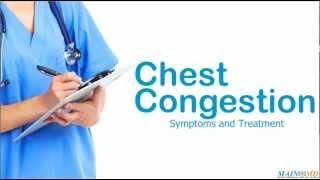 Chest Congestion: Symptoms and Treatment