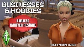 The Sims 4 Businesses & Hobbies – Firuze Kariyer Peşinde – Bölüm 1 – FIRUZE IS PURSUING A CAREER