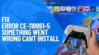 How to Fix PS5 Error Ce-118861-5 | Something Went Wrong Cant Install - Best Methods